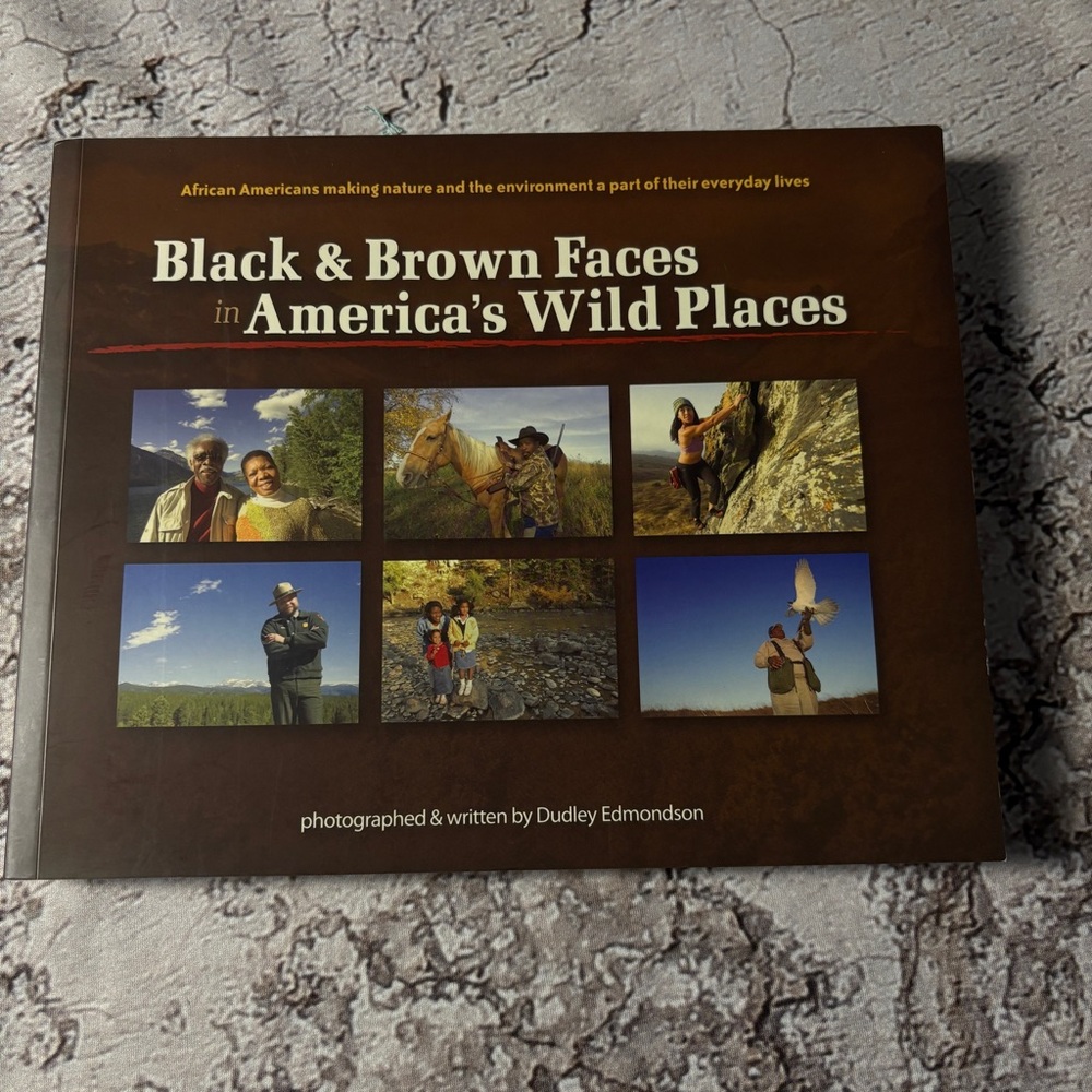 _Black & Brown Faces in America’s Wild Places_ by Dudley Edmondson, Signed Copy